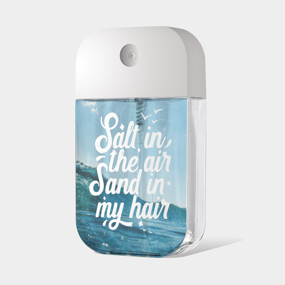 Salt in the air sand in my hair Salt in the air sand in my hair