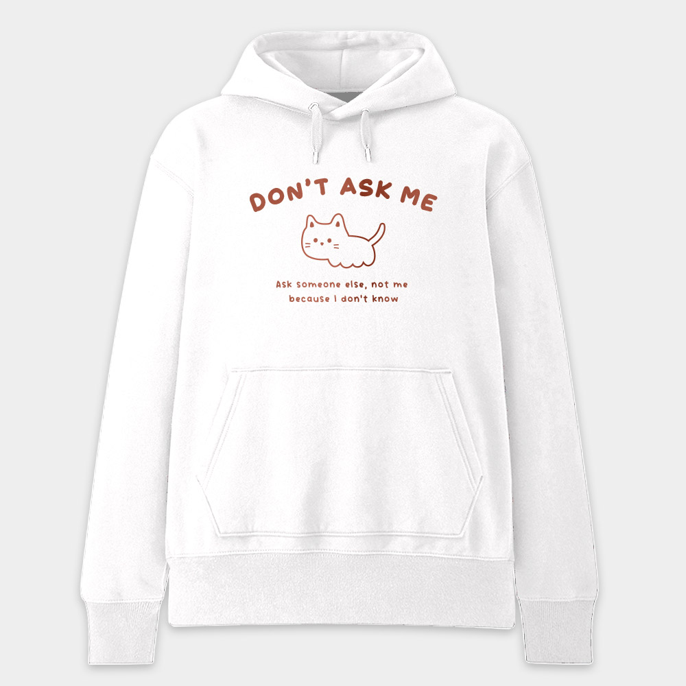 Don't ask me Don't ask me