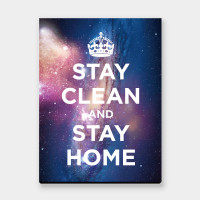 STAY CLEAN AND STAY HOME