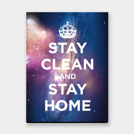 STAY CLEAN AND STAY HOME STAY CLEAN AND STAY HOME