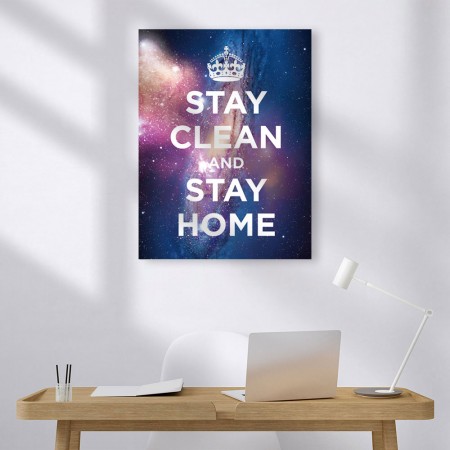 STAY CLEAN AND STAY HOME