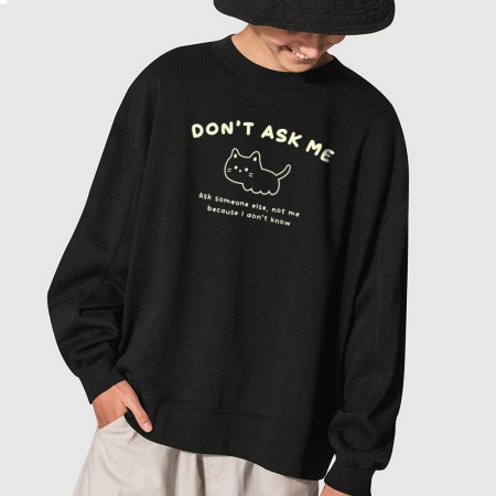 Don't ask me Don't ask me