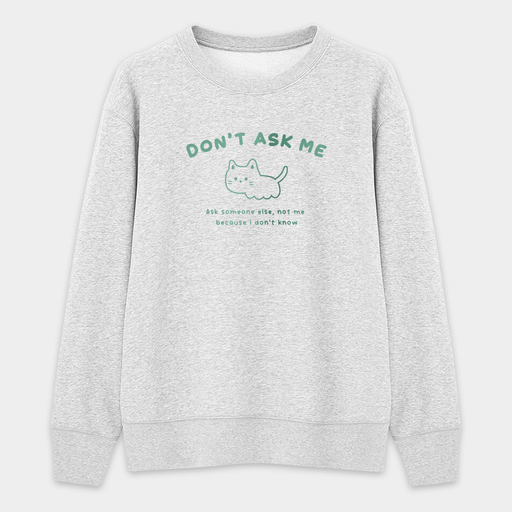 Don't ask me Don't ask me