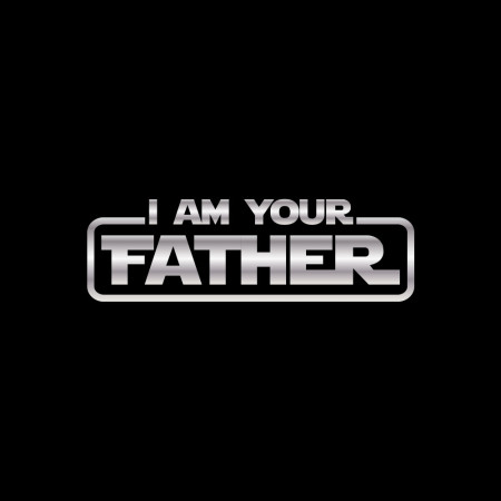 I AM YOUR FATHER