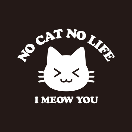 No Cat No Life