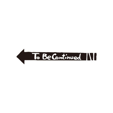 To Be Continued