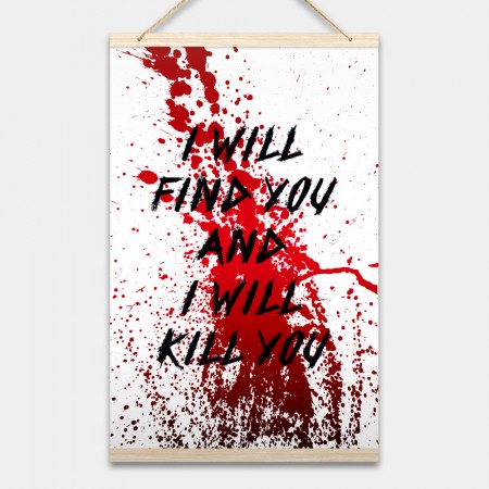 I Will Find You And I Will Kill You (客製化文字)  I Will Find You And I Will Kill You (客製化文字)