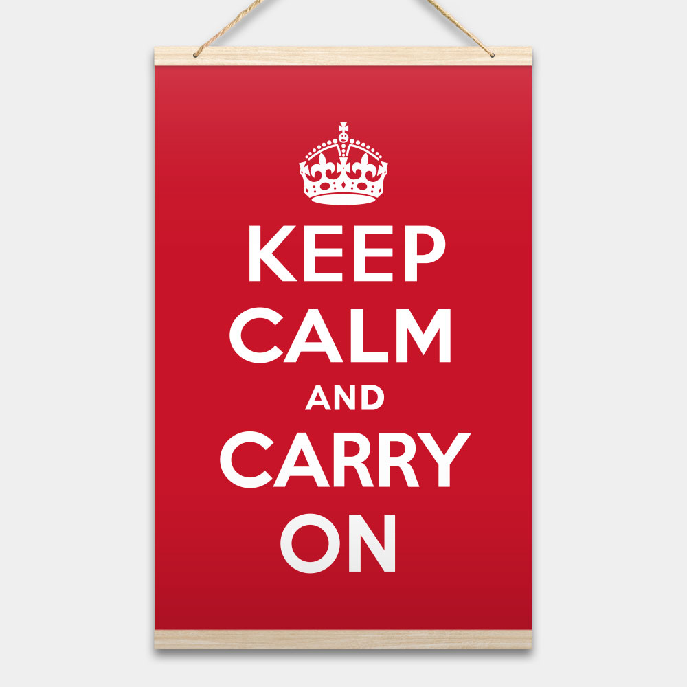 Keep Calm and Carry On Keep Calm and Carry On