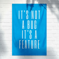 It's not a bug, it's a feature (客製化文字) 