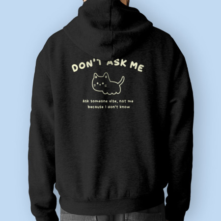 Don't ask me Don't ask me
