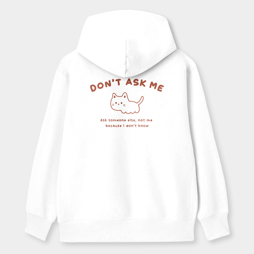 Don't ask me Don't ask me